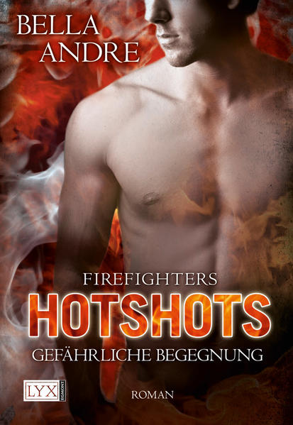 Hotshots - Firefighters - Gefährliche Begegnung