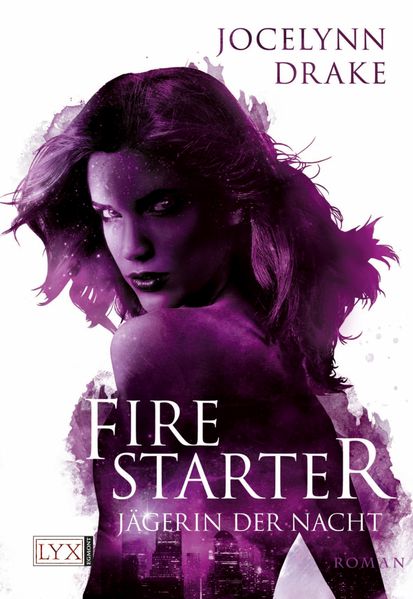 Jägerin der Nacht - Firestarter