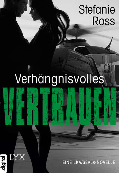Verhängnisvolles Vertrauen - Eine LKA/SEALs-Novelle