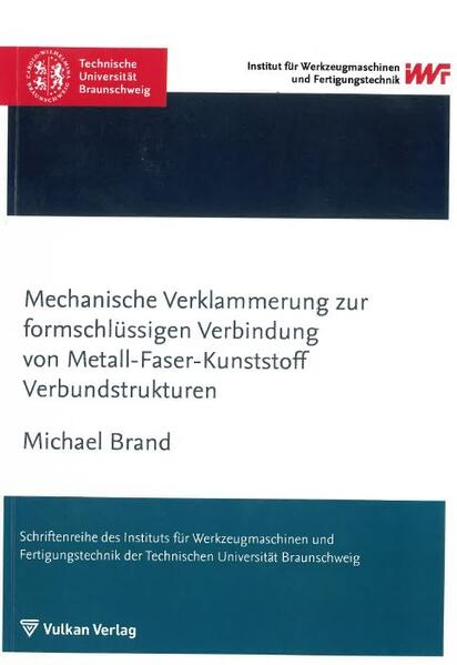 Mechanische Verklammerung zur formschlüssigen Verbindung von Metall-Faser-Kunststoff Verbundstrukturen
