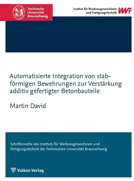 Automatisierte Integration von stabförmigen Bewehrungen zur Verstärkung additiv gefertigter Betonbauteile