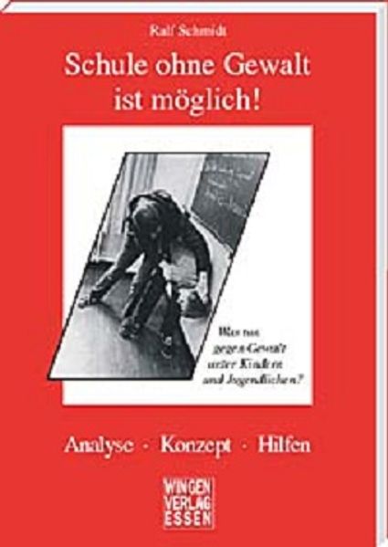Schule ohne Gewalt ist möglich! Was tun gegen Gewalt unter Kindern und Jugendlichen?