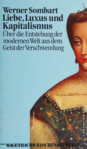 Liebe, Luxus und Kapitalismus