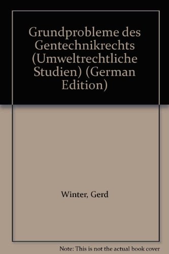 Grundprobleme des Gentechnikrechts