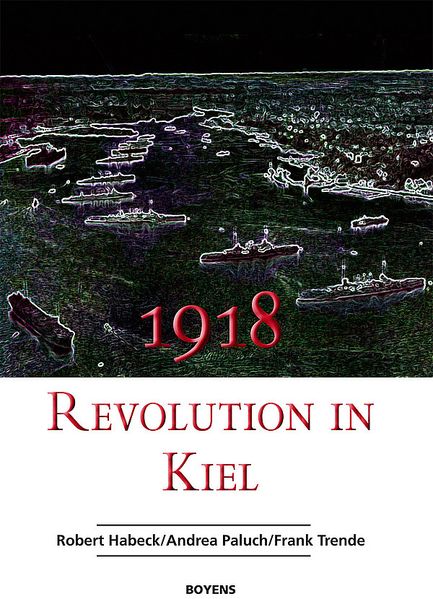 1918 – Revolution in Kiel