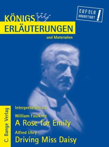 A Rose for Emily von William Faulkner & Driving Miss Daisy von Alfred Uhry.