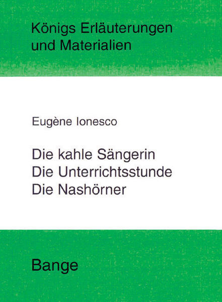 Die kahle Sängerin, Die Unterichtsstunde und Die Nashörner. Textanalyse und Interpretation