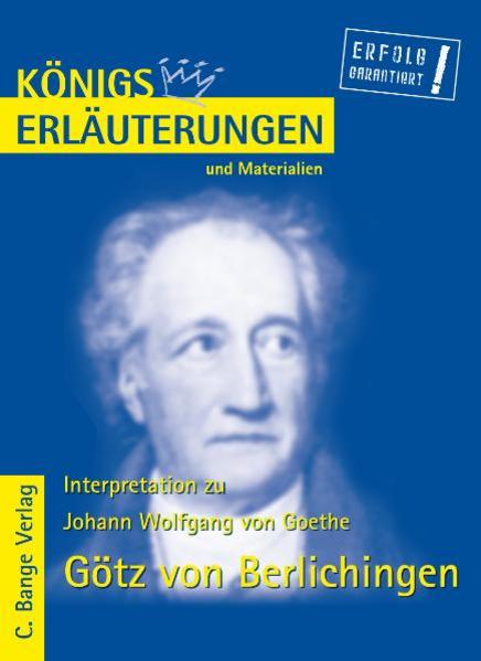 Götz von Berlichingen von Johann Wolfgang von Goethe. Textanalyse und Interpretation.