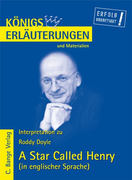 A Star Called Henry von Roddy Doyle. Textanalyse und Interpretation in englischer Sprache.