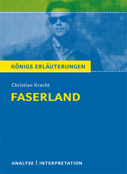 Faserland von Christian Kracht. Textanalyse und Interpretation mit ausführlicher Inhaltsangabe und Abituraufgaben mit Lösungen.