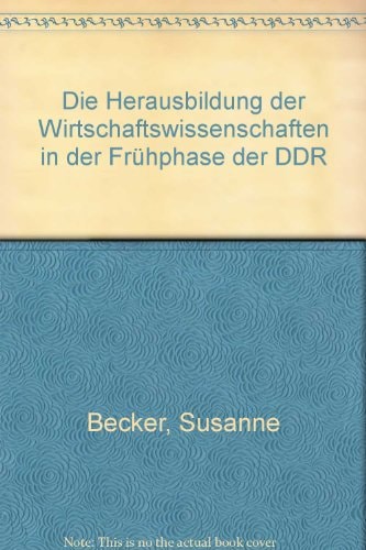 Die Herausbildung der Wirtschaftswissenschaften in der Frühphase der DDR