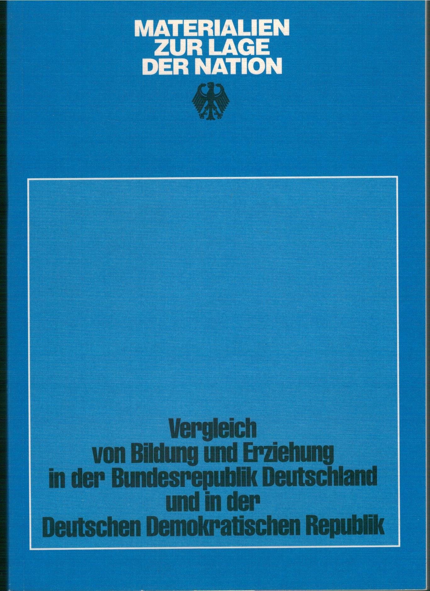 Vergleich von Bildung und Erziehung in der Bundesrepublik Deutschland und in der Deutschen Demokratischen Republik