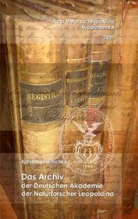 Das Archiv der Deutschen Akademie der Naturforscher Leopoldina