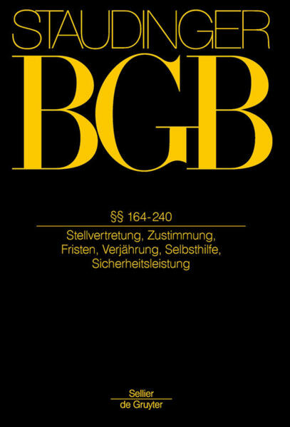 J. von Staudingers Kommentar zum Bürgerlichen Gesetzbuch mit Einführungsgesetz... / §§ 164-240