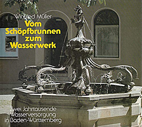 Vom Schöpfbrunnen zum Wasserwerk