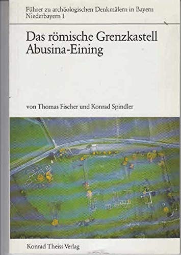 Das römische Grenzkastell Abusina-Eining