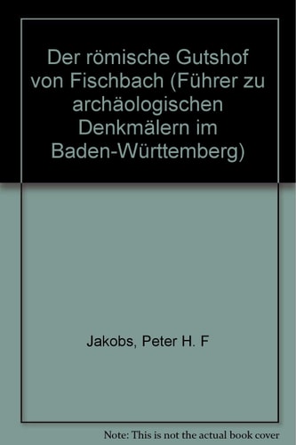 Der römische Gutshof von Fischbach