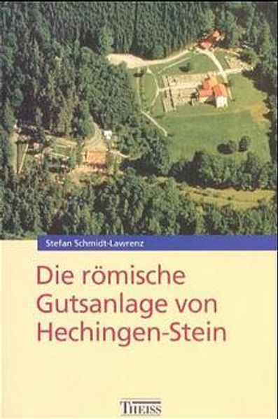 Die römische Gutsanlage von Hechingen-Stein