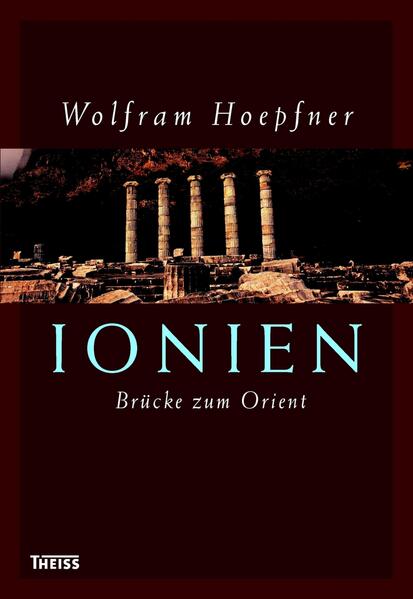 Ionien - Brücke zum Orient
