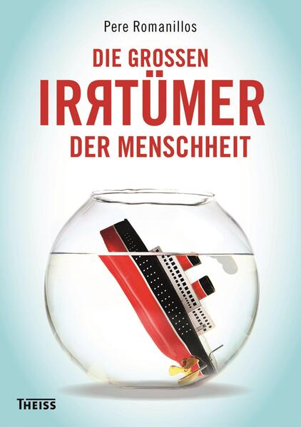 Die größten Irrtümer der Menschheit