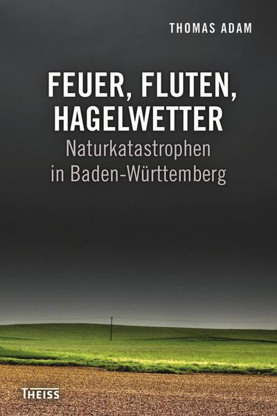 Feuer, Fluten, Hagelwetter
