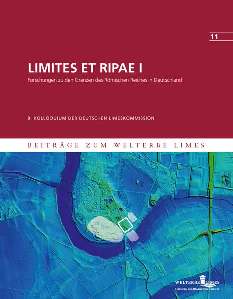 LIMITES ET RIPAE. Forschungen zu den Grenzen des Römischen Reiches in Deutschland