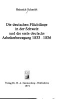 Die deutschen Flüchtlinge in der Schweiz und die erste deutsche Arbeiterbewegung 1833-1836