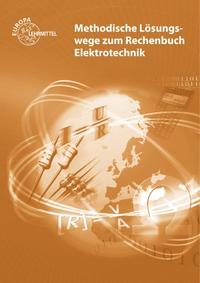 Methodische Lösungswege zum Rechenbuch Elektrotechnik