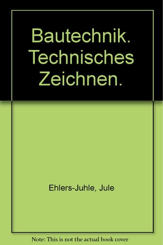 Technisches Zeichnen Bautechnik