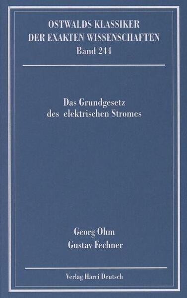 Das Grundgesetz des elektrischen Stromes (Ohm, Fechner)