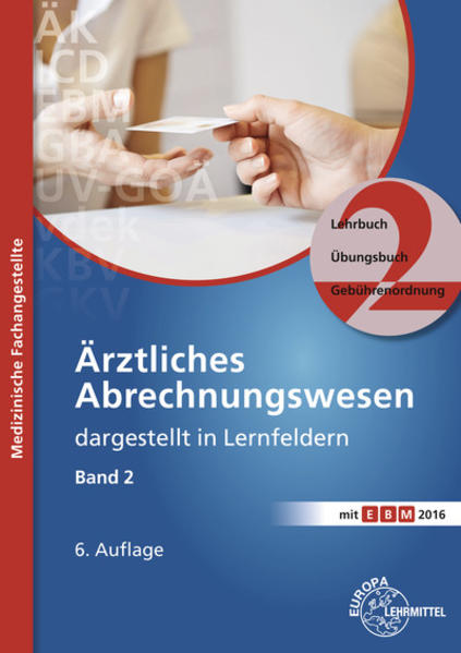 Ärztliches Abrechnungswesen dargestellt in Lernfeldern Band 2