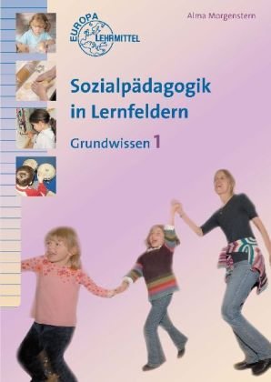 Sozialpädagogik in Lernfeldern Grundwissen 1