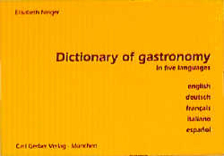 Dictionary of Gastronomy /Gastronomisches Wörterbuch