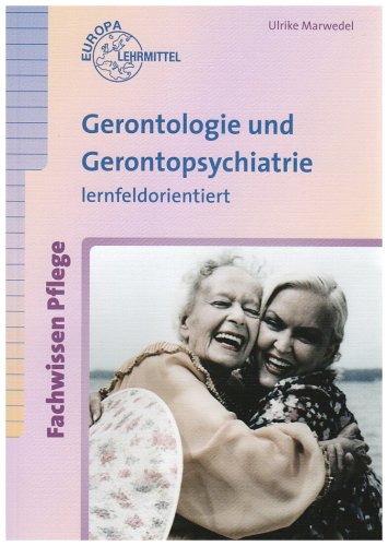 Fachwissen Pflege, Gerontologie und Gerontopsychiatrie