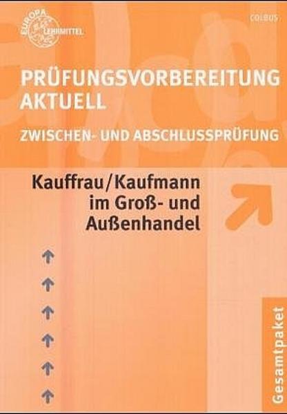 Prüfungsvorbereitung Aktuell Kauffrau /Kaufmann im Gross- und Außenhandel