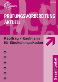 Prüfungsvorbereitung aktuell für Kauffrau/ Kaufmann für Bürokommunikation