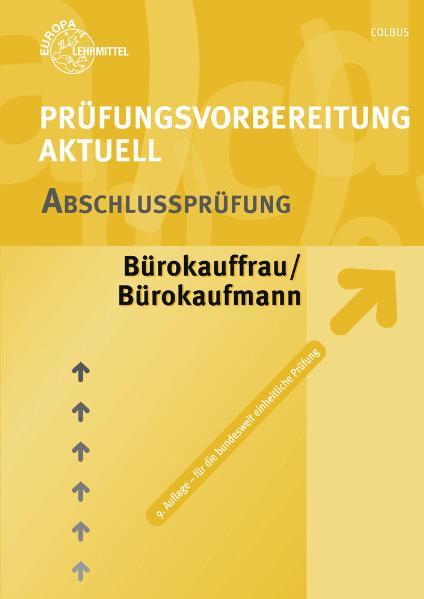 Prüfungsvorbereitung aktuell - Bürokauffrau/ Bürokaufmann