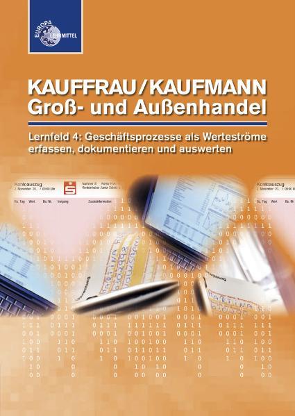 Kauffrau/Kaufmann Groß- und Außenhandel - Lernfeld 4 / Kauffrau/Kaufmann Groß- und Außenhandel