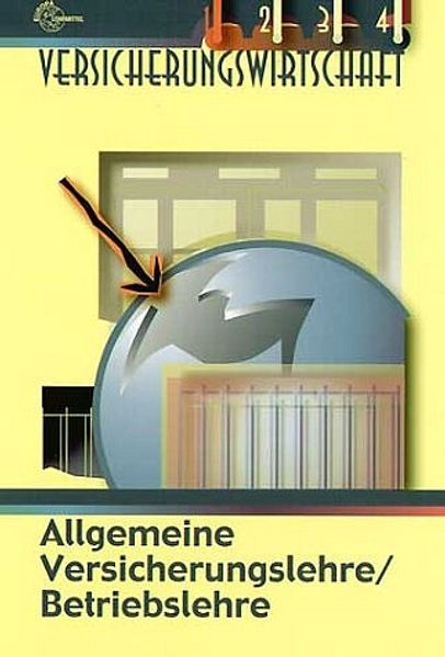 Versicherungswirtschaft 1. Allgemeine Versicherungslehre /Betriebslehre
