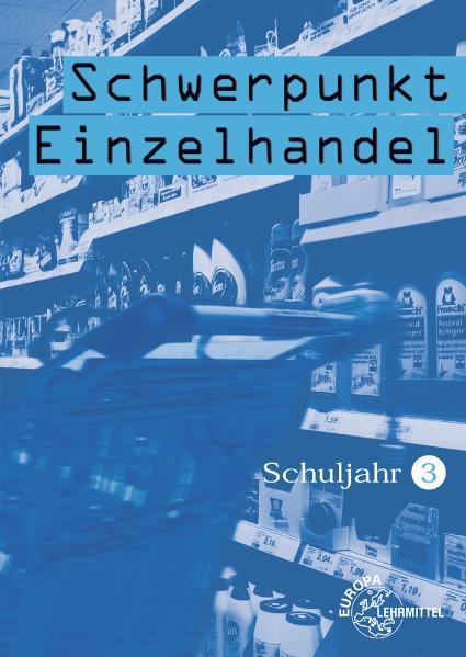 Schwerpunkt Einzelhandel Schuljahr 3 - Lernfelder 8-10, 14, 17