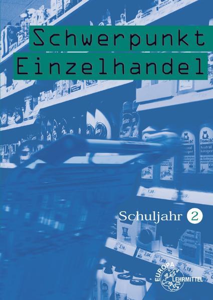 Schwerpunkt Einzelhandel Schuljahr 2 - Lernfelder 6, 7, 12, 13, 16