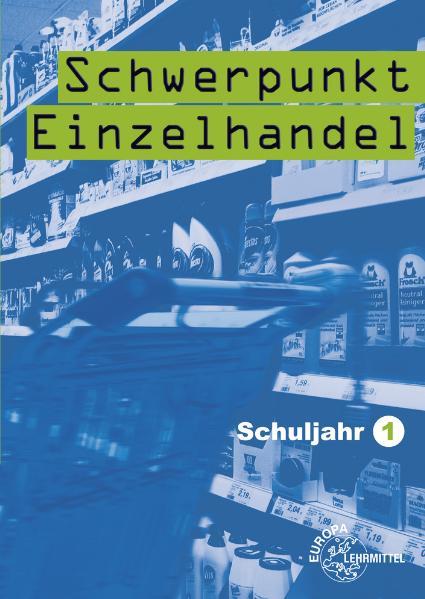 Schwerpunkt Einzelhandel Schuljahr 1 - Lernfelder 1-5, 11, 15