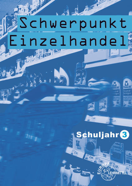 Schwerpunkt Einzelhandel Schuljahr 3 - Lernfelder 8-10, 14, 17