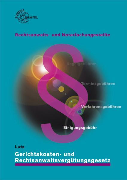 Gerichtskosten- und Rechtsanwaltsvergütungsgesetz. Rechtsanwalts- und Notarfachangestellte / Gerichtskosten- und Rechtsanwaltsvergütungsgesetz