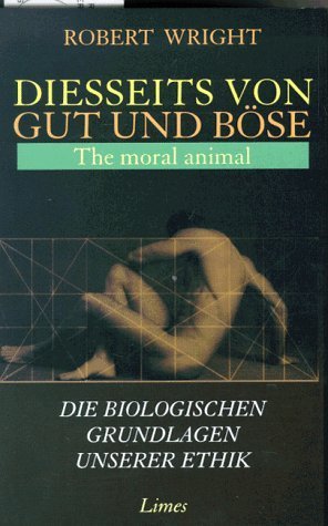 Diesseits von Gut und Böse. The moral animal