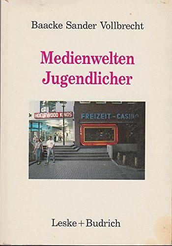 Medienwelten Jugendlicher / Lebenswelten sind Medienwelten