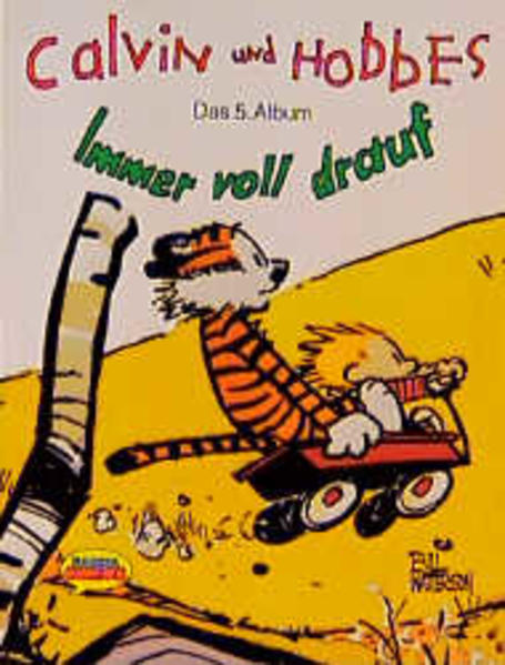 Calvin und Hobbes / Immer voll drauf