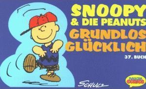 Snoopy & Die Peanuts / Grundlos glücklich