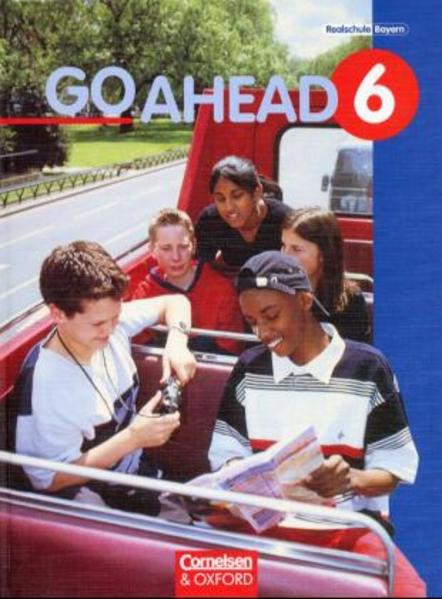 Go Ahead. Ausgabe für sechsstufige Realschulen in Bayern / 6. Jahrgangsstufe - Schülerbuch