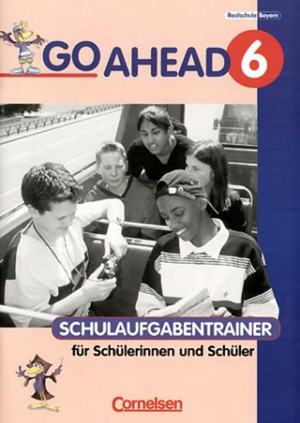Go Ahead. Ausgabe für sechsstufige Realschulen in Bayern / 6. Jahrgangsstufe - Schulaufgabentrainer